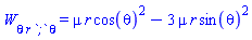 W[theta*r*`;`*theta] = mu*r*cos(theta)^2-3*mu*r*sin(theta)^2