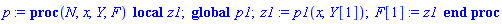p := proc (N, x, Y, F) local z1; global p1; z1 := p1(x, Y[1]); F[1] := z1 end proc