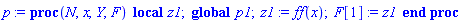 p := proc (N, x, Y, F) local z1; global p1; z1 := ff(x); F[1] := z1 end proc