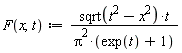 F := proc (x, t) options operator, arrow; sqrt(t^2-x^2)*t/(Pi^2*(exp(t)+1)) end proc