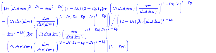 `&beta;ss`*[dsx(dsm)^(2-Ds)-dsm^(2-Ds)]*(3-Ds)*(2-Dp)*`&beta;pv`*[(C1*dsx(dsm)*(dsm/dsx(dsm))^((3-Ds)*Ds))^(3-Dp)-(C1*dsx(dsm)*(dsm/dsx(dsm))^((3-Ds)*Ds+Dp-Ds))^(3-Dp)]/((2-Ds)*`&beta;sv`*[dsx(dsm)^(3-Ds)-dsm^(3-Ds)]*`&beta;ps`*[(C1*dsx(dsm)*(dsm/dsx(dsm))^((3-Ds)*Ds))^(2-Dp)-(C1*dsx(dsm)*(dsm/dsx(dsm))^((3-Ds)*Ds+Dp-Ds))^(2-Dp)]*(3-Dp))