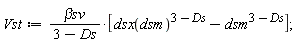 Vst := `&beta;sv`*[dsx(dsm)^(3-Ds)-dsm^(3-Ds)]/(3-Ds);