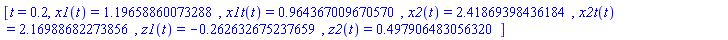 [t = .2, x1(t) = 1.19658860073288, x1t(t) = .964367009670570, x2(t) = 2.41869398436184, x2t(t) = 2.16988682273856, z1(t) = -.262632675237659, z2(t) = .497906483056320]