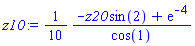 z10 := (1/10)*((-z20*sin(2)+exp(-4))/cos(1))