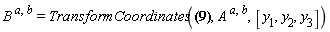B[`~a`, `~b`] = TransformCoordinates({x[1] = y[1]+y[2]+y[3], x[2] = y[2]+y[3], x[3] = y[3]}, A[`~a`, `~b`], [y[1], y[2], y[3]])