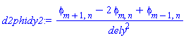 d2phidy2 := (phi[m+1, n]-2*phi[m, n]+phi[m-1, n])/dely^2