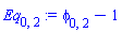 Eq[0, 2] := phi[0, 2]-1