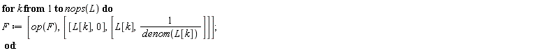 for k to nops(L) do F := [op(F), [[L[k], 0], [L[k], 1/denom(L[k])]]] end do: