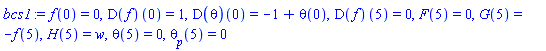 f(0) = 0, (D(f))(0) = 1, (D(theta))(0) = -1+theta(0), (D(f))(5) = 0, F(5) = 0, G(5) = -f(5), H(5) = w, theta(5) = 0, theta[p](5) = 0