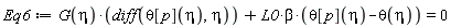 Eq6 := G(eta)*(diff(theta[p](eta), eta))+L0*beta*(theta[p](eta)-theta(eta)) = 0