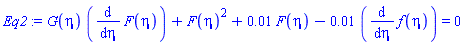 G(eta)*(diff(F(eta), eta))+F(eta)^2+0.1e-1*F(eta)-0.1e-1*(diff(f(eta), eta)) = 0