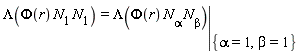 Lambda(Phi(r)*N[1]*N[1]) = eval(Lambda(Phi(r)*N[alpha]*N[beta]), {alpha = 1, beta = 1})