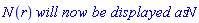 N(r)*`will now be displayed as`*N