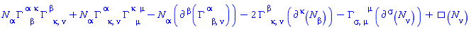 N[alpha]*Physics:-Christoffel[`~alpha`, beta, `~kappa`]*Physics:-Christoffel[`~beta`, kappa, nu]+N[alpha]*Physics:-Christoffel[`~alpha`, kappa, nu]*Physics:-Christoffel[`~kappa`, mu, `~mu`]-N[alpha]*Physics:-d_[`~beta`](Physics:-Christoffel[`~alpha`, beta, nu], [X])-2*Physics:-Christoffel[`~beta`, kappa, nu]*Physics:-d_[`~kappa`](N[beta], [X])-Physics:-Christoffel[sigma, mu, `~mu`]*Physics:-d_[`~sigma`](N[nu], [X])+Physics:-dAlembertian(N[nu], [X])