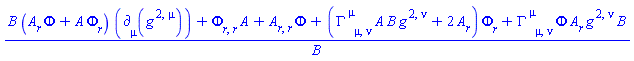 (B(r)*((diff(A(r), r))*Phi(r)+A(r)*(diff(Phi(r), r)))*Physics:-d_[mu](Physics:-g_[`~2`, `~mu`], [X])+(diff(diff(Phi(r), r), r))*A(r)+(diff(diff(A(r), r), r))*Phi(r)+(Physics:-Christoffel[`~mu`, mu, nu]*A(r)*B(r)*Physics:-g_[`~2`, `~nu`]+2*(diff(A(r), r)))*(diff(Phi(r), r))+Physics:-Christoffel[`~mu`, mu, nu]*Phi(r)*(diff(A(r), r))*Physics:-g_[`~2`, `~nu`]*B(r))/B(r)