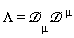 Lambda = `&Dscr;`[mu]*`&Dscr;`[`~mu`]