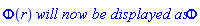 Phi(r)*`will now be displayed as`*Phi