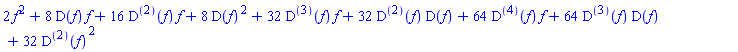 2*f^2+8*D(f)*f+16*(D@@2)(f)*f+8*D(f)^2+32*(D@@3)(f)*f+32*(D@@2)(f)*D(f)+64*(D@@4)(f)*f+64*(D@@3)(f)*D(f)+32*(D@@2)(f)^2