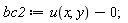 bc2 := u(x, y)+0