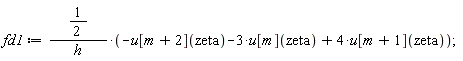 fd1 := (1/2)*(-u[m+2](zeta)-3*u[m](zeta)+4*u[m+1](zeta))/h