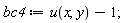 bc4 := u(x, y)-1