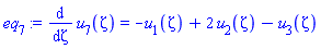diff(u[7](zeta), zeta) = -u[1](zeta)+2*u[2](zeta)-u[3](zeta)