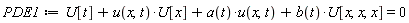 PDE1 := U[t]+u(x, t)*U[x]+a(t)*u(x, t)+b(t)*U[x, x, x] = 0