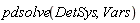 pdsolve(DetSys, Vars)