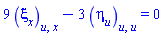 9*(diff(diff(xi[x](x, t, u), u), x))-3*(diff(diff(eta[u](x, t, u), u), u)) = 0