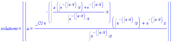 solutions = [{u(x, t) = (_C1*exp(-(Int((a(t)*(Int(exp(-(Int(a(t), t))), t))+exp(-(Int(a(t), t))))/(Int(exp(-(Int(a(t), t))), t)), t)))*(Int(exp(-(Int(a(t), t))), t))+exp(-(Int(a(t), t)))*x)/(Int(exp(-(Int(a(t), t))), t))}]