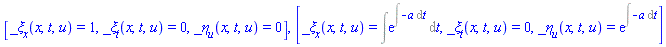 [_xi[x](x, t, u) = 1, _xi[t](x, t, u) = 0, _eta[u](x, t, u) = 0], [_xi[x](x, t, u) = Int(exp(Int(-a(t), t)), t), _xi[t](x, t, u) = 0, _eta[u](x, t, u) = exp(Int(-a(t), t))]