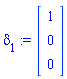 delta[1] := Vector(3, {(1) = 1, (2) = 0, (3) = 0})