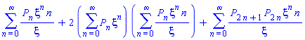 sum(P[n]*xi^n*n/xi, n = 0 .. infinity)+2*(sum(P[n]*xi^n, n = 0 .. infinity))*(sum(P[n]*xi^n*n/xi, n = 0 .. infinity))+sum(P[2*n+1]*P[2*n]*xi^n*n/xi, n = 0 .. infinity)
