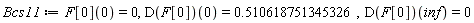 Bcs11 := F[0](0) = 0, (D(F[0]))(0) = .510618751345326, (D(F[0]))(inf) = 0