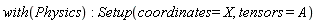 with(Physics); -1; Setup(coordinates = X, tensors = A)