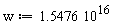 w := 1.5476*10^16