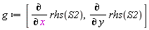 g := [diff(rhs(S2), x), diff(rhs(S2), y)]