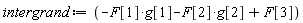 intergrand := -F[1]*g[1]-F[2]*g[2]+F[3]