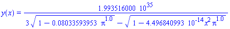 y(x) = 0.1993516000e36/(3*(1-0.8033593953e-1*Pi^1.0)^(1/2)-(1-0.4496840993e-13*x^2*Pi^1.0)^(1/2))