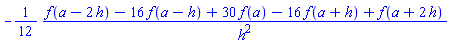 -(1/12)*(f(a-2*h)-16*f(a-h)+30*f(a)-16*f(a+h)+f(a+2*h))/h^2