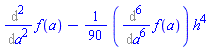 Diff(Diff(f(a), a), a)-(1/90)*(Diff(Diff(Diff(Diff(Diff(Diff(f(a), a), a), a), a), a), a))*h^4