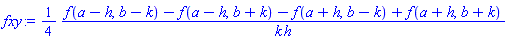 (1/4)*(f(a-h, b-k)-f(a-h, b+k)-f(a+h, b-k)+f(a+h, b+k))/(k*h)