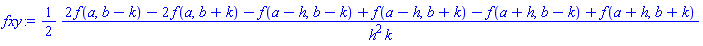 (1/2)*(2*f(a, b-k)-2*f(a, b+k)-f(a-h, b-k)+f(a-h, b+k)-f(a+h, b-k)+f(a+h, b+k))/(h^2*k)