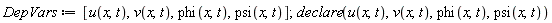 DepVars := [u(x, t), v(x, t), phi(x, t), psi(x, t)]; 1; declare(u(x, t), v(x, t), phi(x, t), psi(x, t))