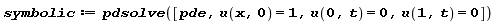 symbolic := pdsolve([pde, u(x, 0) = 1, u(0, t) = 0, u(1, t) = 0])