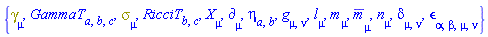 {Physics:-Dgamma[mu], GammaT[a, b, c], Physics:-Psigma[mu], RicciT[b, c], Physics:-d_[mu], Physics:-Tetrads:-eta_[a, b], Physics:-g_[mu, nu], Physics:-Tetrads:-l_[mu], Physics:-Tetrads:-m_[mu], Physics:-Tetrads:-mb_[mu], Physics:-Tetrads:-n_[mu], Physics:-KroneckerDelta[mu, nu], Physics:-LeviCivita[alpha, beta, mu, nu], Physics:-SpaceTimeVector[mu](X)}