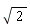 sqrt(2)
