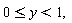 "0<=y<1, "