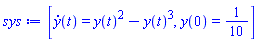 [diff(y(t), t) = y(t)^2-y(t)^3, y(0) = 1/10]