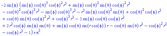 -2*sin(phi)*(sin(phi)*cos(theta)^3*cos(phi)^2*r^3+sin(phi)*cos(theta)^2*sin(theta)*cos(phi)^2*r^3-cos(theta)^2*cos(phi)^3*r^3-sin(phi)*cos(theta)^3*r^3-r^3*sin(phi)*cos(theta)^2*sin(theta)+cos(theta)^2*cos(phi)*r^3+cos(theta)*sin(theta)*cos(phi)^2*r^2+cos(phi)^3*r^3-3*sin(phi)*cos(theta)*cos(phi)*r^2+2*r^2*cos(phi)*sin(phi)*sin(theta)+sin(phi)*cos(theta)*sin(r*cos(phi))*r-cos(theta)*sin(theta)*r^2-cos(phi)^2*r^2-cos(phi)*r^3-1)*r*Pi^2